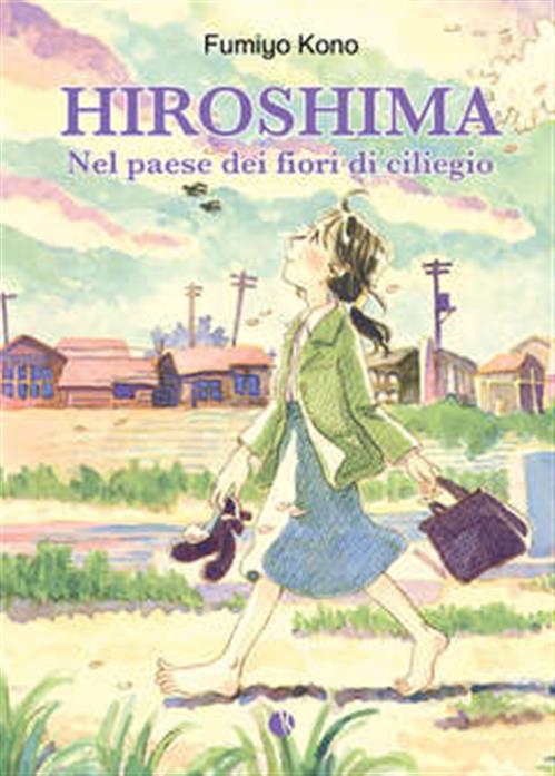 HIROSHIMA - NEL PAESE DEI FIORI DI CILIEGIO