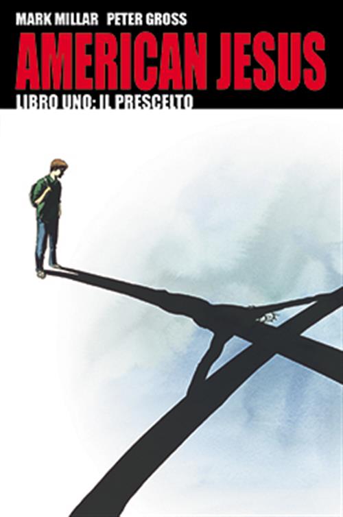 AMERICAN JESUS: IL PRESCELTO - MILLARWORLD COLLECTION