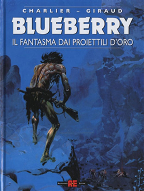 BLUEBERRY 12: IL FANTASMA DAI PROIETTILI D'ORO