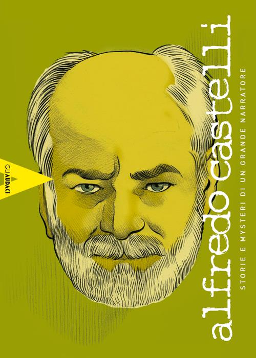 ALFREDO CASTELLI - STORIE E MYSTERI DI UN GRANDE NARRATORE
