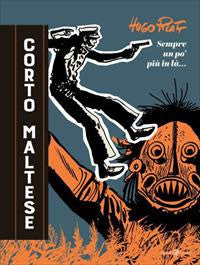 CORTO MALTESE - SEMPRE UN PO' PIU' IN LÀ
