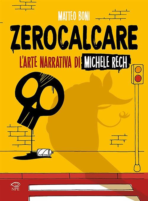 ZEROCALCARE. L'ARTE NARRATIVA DI MICHELE RECH