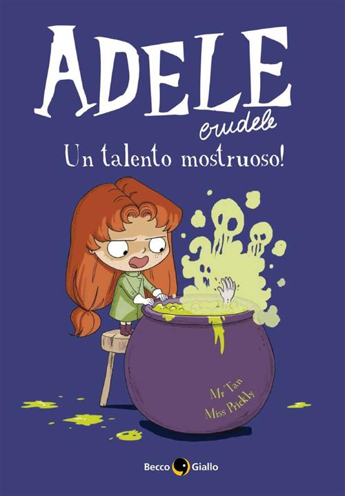 ADELE CRUDELE 7: UN TALENTO MOSTRUOSO