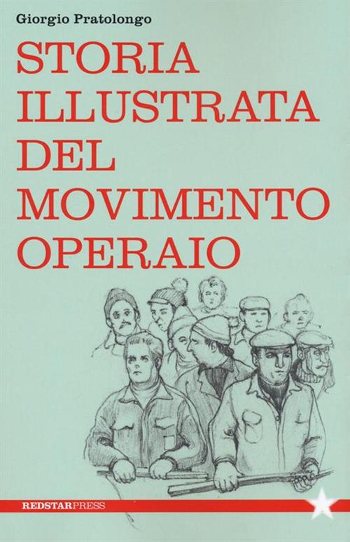 STORIA ILLUSTRATA DEL MOVIMENTO OPERAIO