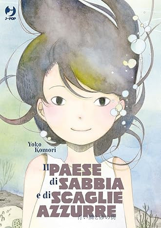 IL PAESE DI SABBIA E DI SCAGLIE AZZURRE