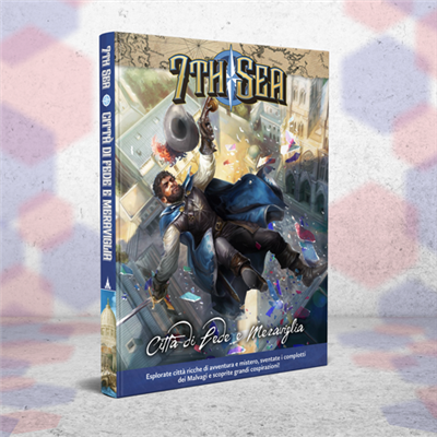 7TH SEA - CITTÀ DI FEDE E MERAVIGLIA