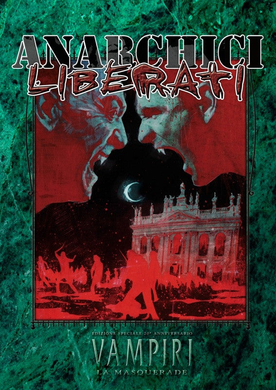 VAMPIRI LA MASQUERADE - ED. VENTESIMO ANNIVERSARIO - ANARCHICI LIBERATI