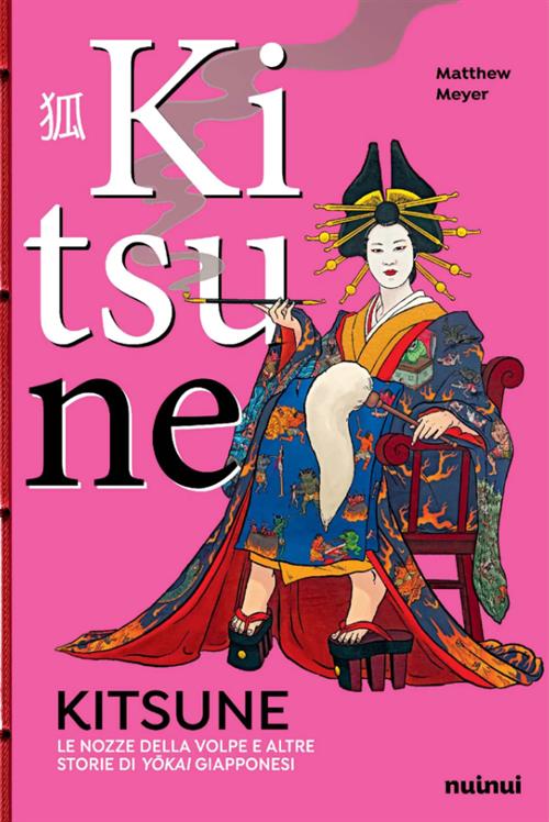 KITSUNE - LE NOZZE DELLA VOLPE E ALTRE STORIE DI YOKAI GIAPPONESI