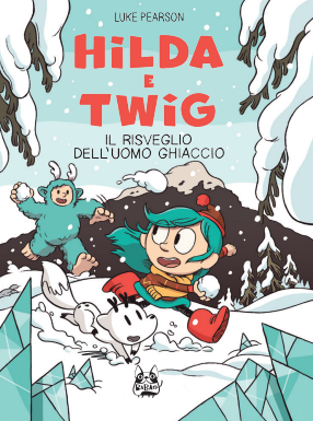 HILDA E TWIG - IL RISVEGLIO DELL'UOMO GHIACCIO