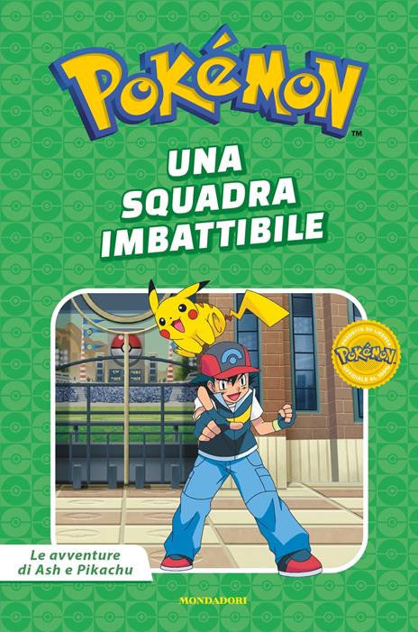 POKEMON - LE AVVENTURE DI ASH E PIKACHU: UNA SQUADRA IMBATTIBILE