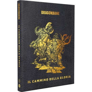 DRAGONBANE - IL CAMMINO DELLA GLORIA - EDIZIONE DA COLLEZIONE