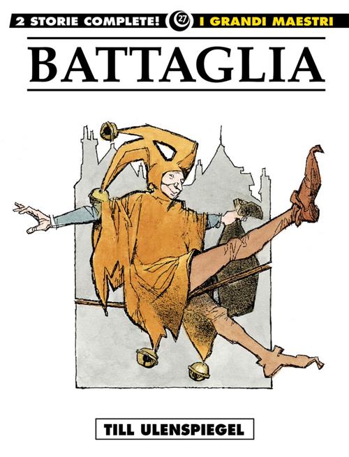 I GRANDI MAESTRI 27: BATTAGLIA - TILL ULENSPIEGEL