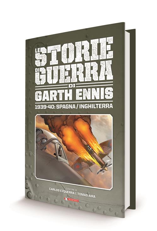 LE STORIE DI GUERRA DI GARTH ENNIS 1 - 1939-40: SPAGNA / INGHILTERRA