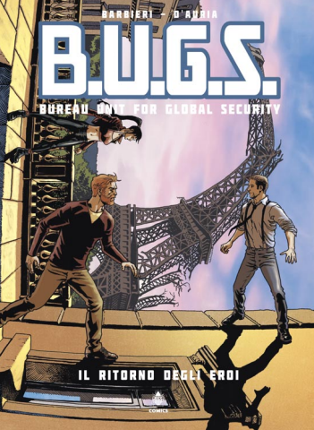 B.U.G.S. - BUREAU UNIT FOR GLOBAL SECURITY - IL RITORNO DEGLI EROI