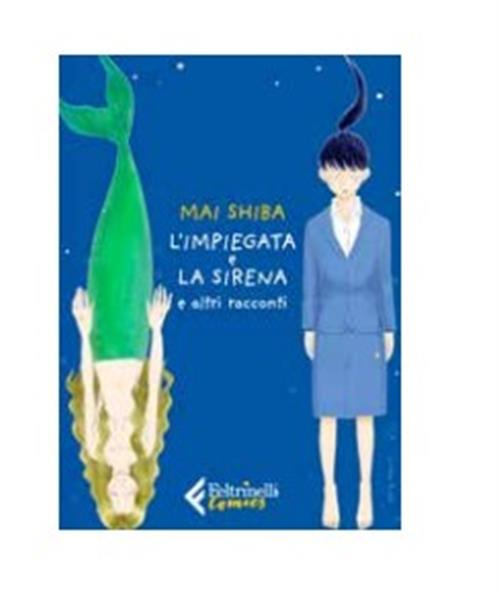L'IMPIEGATA E LA SIRENA E ALTRI RACCONTI