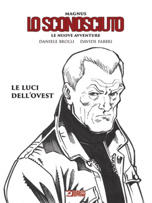 LO SCONOSCIUTO LE NUOVE AVVENTURE - LE LUCI DELL'OVEST