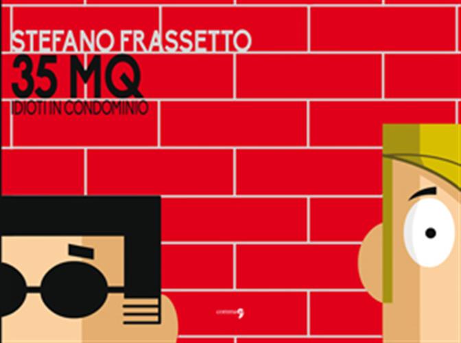 35 MQ IDIOTI IN CONDOMINIO