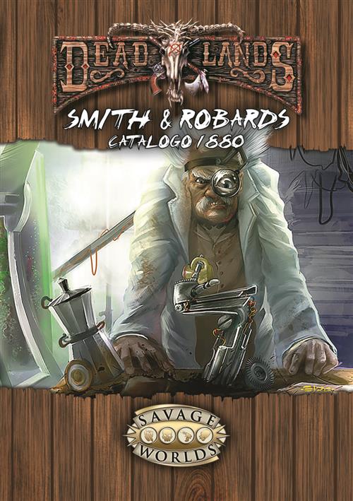 SAVAGE WORLDS - AMBIENTAZIONE - DEADLANDS - SMITH & ROBARDS CATALOGO 1880