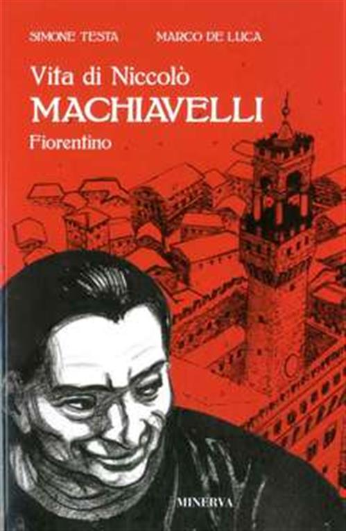 VITA DI NICCOLO' MACHIAVELLI FIORENTINO