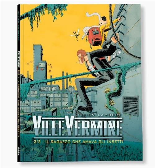 VILLE VERMINE 2/2: IL RAGAZZO CHE AMAVA GLI INSETTI