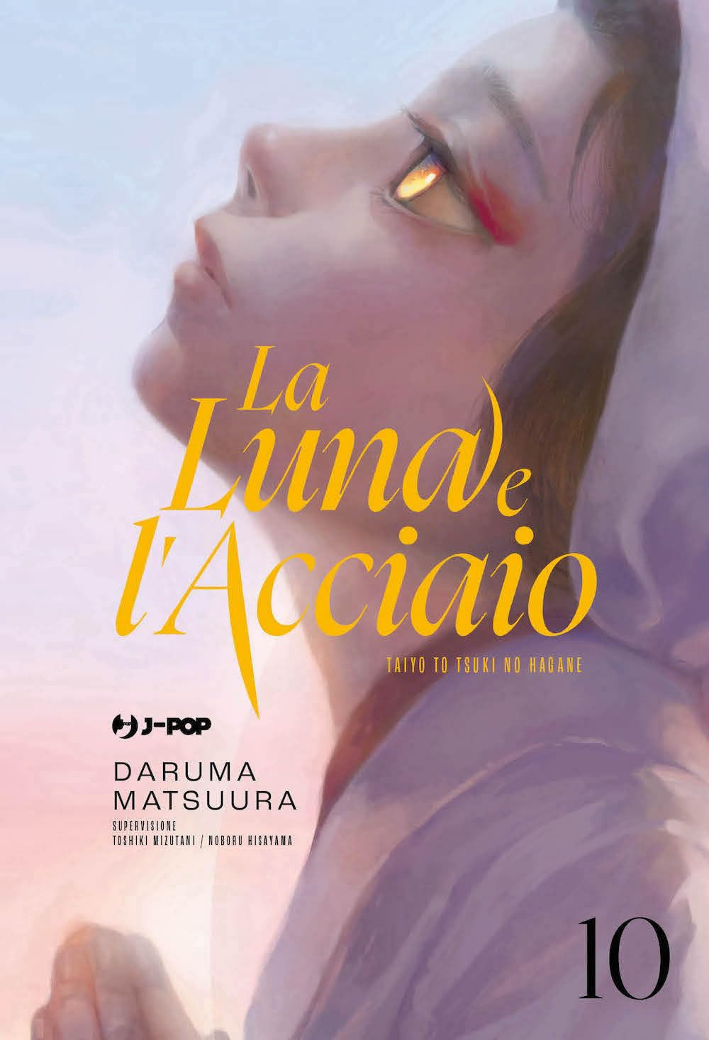 LA LUNA E L'ACCIAIO - TAIYOU TO TSUKI NO HAGANE VOL.10