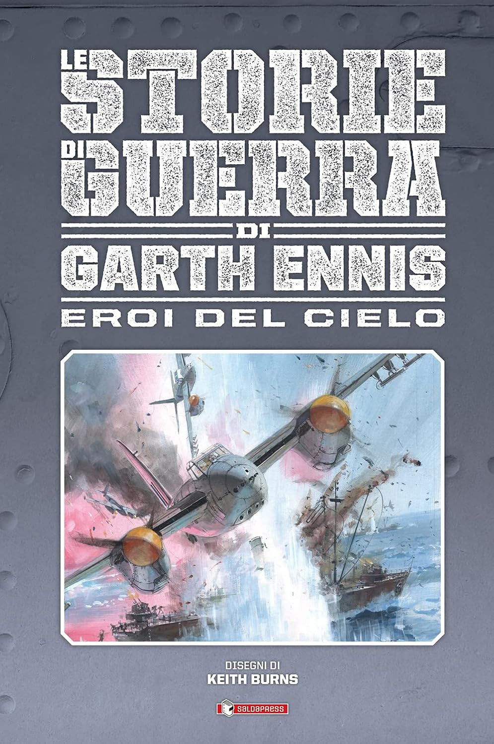 LE STORIE DI GUERRA DI GARTH ENNIS 9 - GLI EROI DEL CIELO
