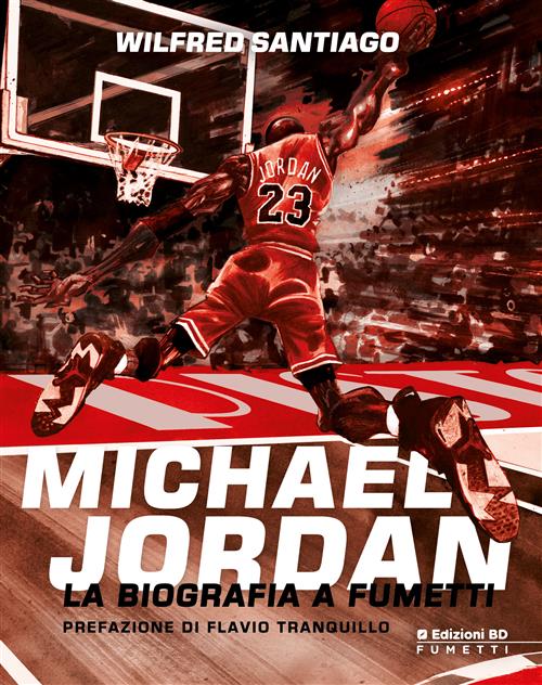 MICHAEL JORDAN - LA BIOGRAFIA A FUMETTI - NUOVA EDIZIONE