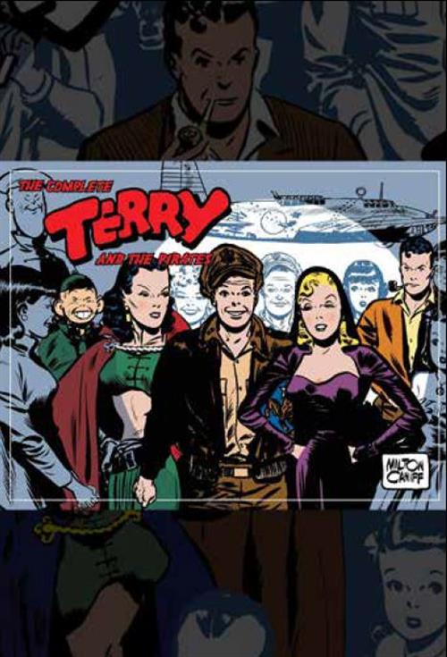 TERRY & I PIRATI: STRISCE DOMENICALI E GIORNALIERE, VOL. 6 - 1945-1946
