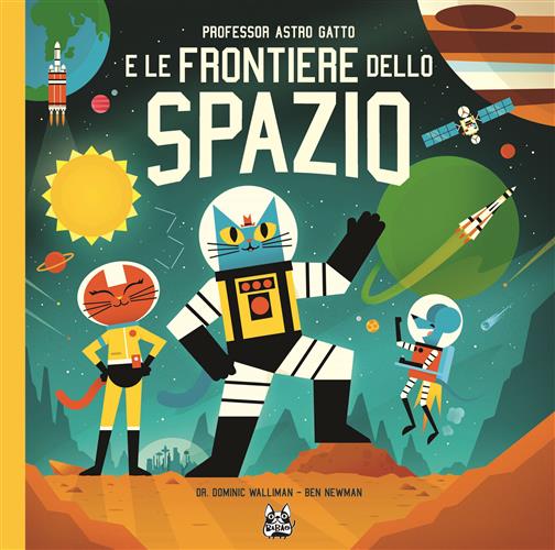 PROFESSOR ASTRO GATTO E LE FRONTIERE DELLO SPAZIO - NUOVA EDIZIONE
