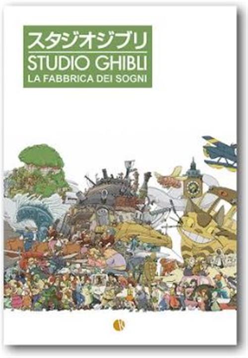 STUDIO GHIBLI - LA FABBRICA DEI SOGNI