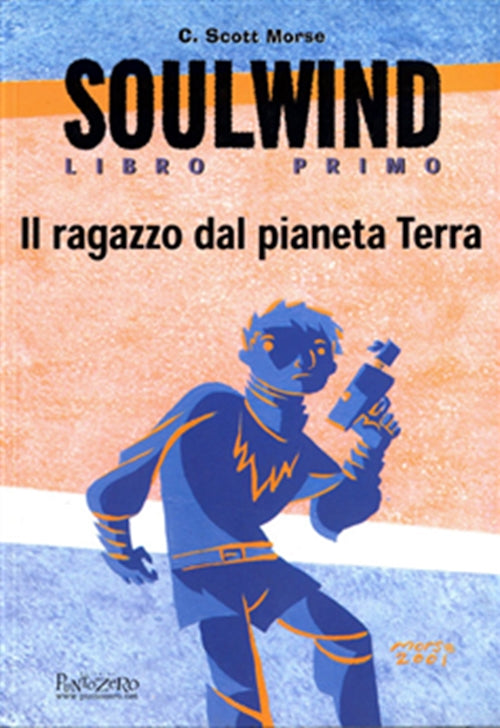 SOULWIND LIBRO PRIMO - IL RAGAZZO DAL PIANETA TERRA