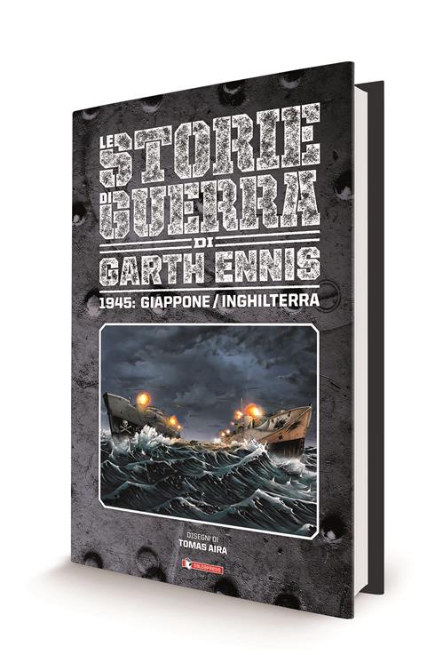 LE STORIE DI GUERRA DI GARTH ENNIS 6 - 1945: GIAPPONE / INGHILTERRA