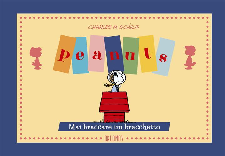 PEANUTS - MAI BRACCARE UN BRACCHETTO!