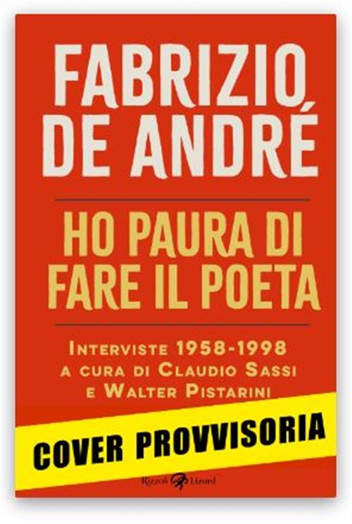 FABRIZIO DE ANDRE': HO PAURA DI FARE IL POETA