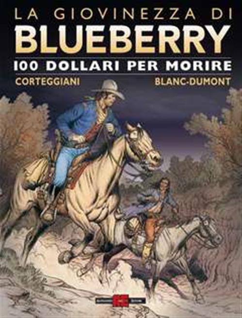 LA GIOVINEZZA DI BLUEBERRY 7 - 100 DOLLARI PER MORIRE