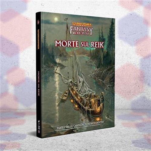 WARHAMMER FANTASY ROLEPLAY - IL NEMICO DENTRO - VOL 2 - MORTE SUL REIK